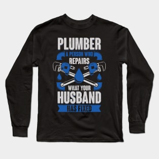 Funny Plumber Pipefitter Gift Long Sleeve T-Shirt